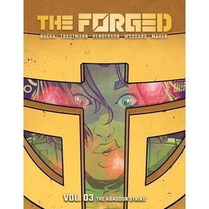 The Forged Volume 3: The Abandon Strike -- Greg Rucka